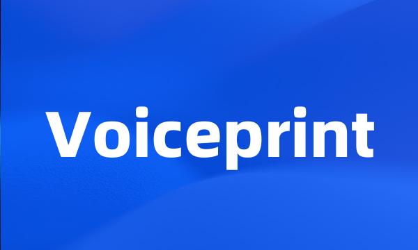 Voiceprint