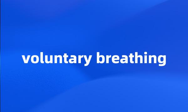 voluntary breathing