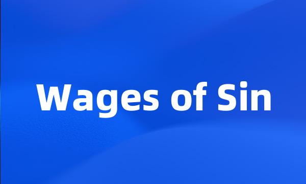 Wages of Sin