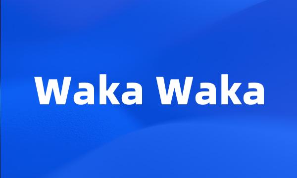 Waka Waka