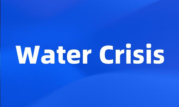 Water Crisis