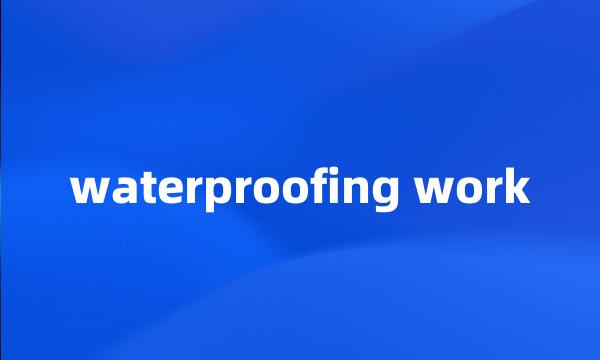 waterproofing work