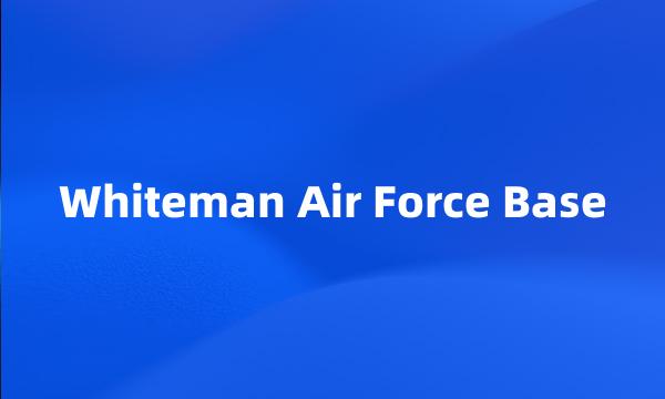 Whiteman Air Force Base