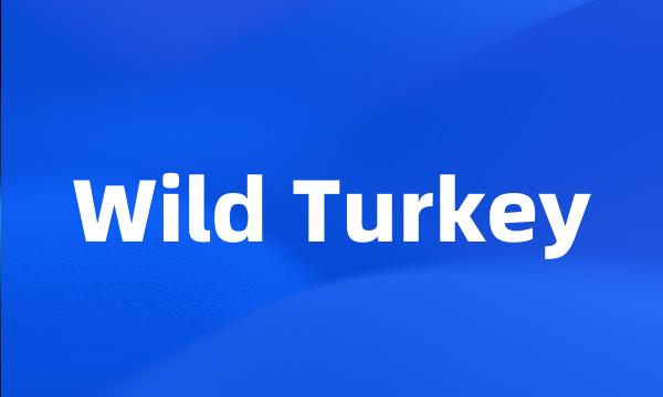 Wild Turkey