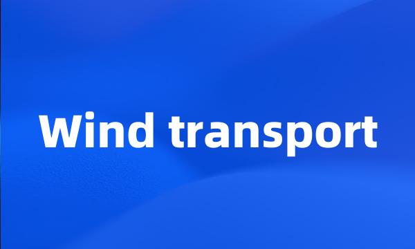 Wind transport