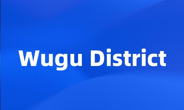 Wugu District