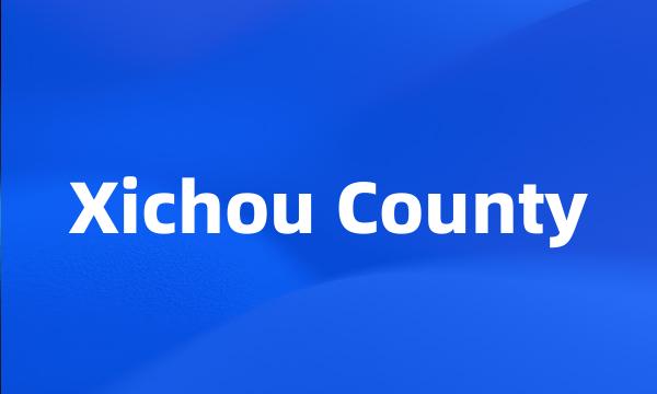 Xichou County