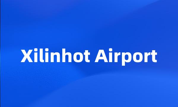 Xilinhot Airport