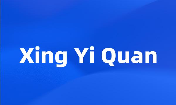 Xing Yi Quan