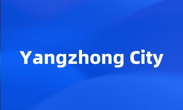 Yangzhong City