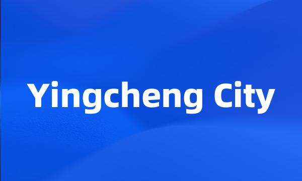 Yingcheng City