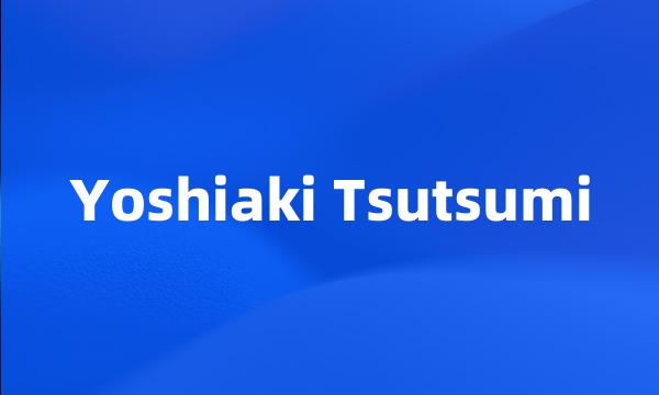 Yoshiaki Tsutsumi