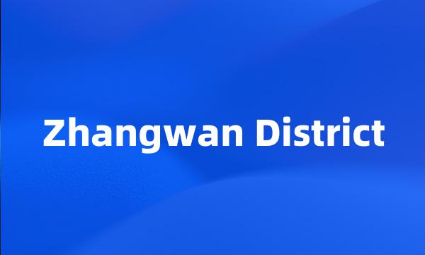 Zhangwan District