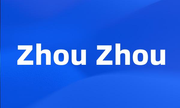 Zhou Zhou