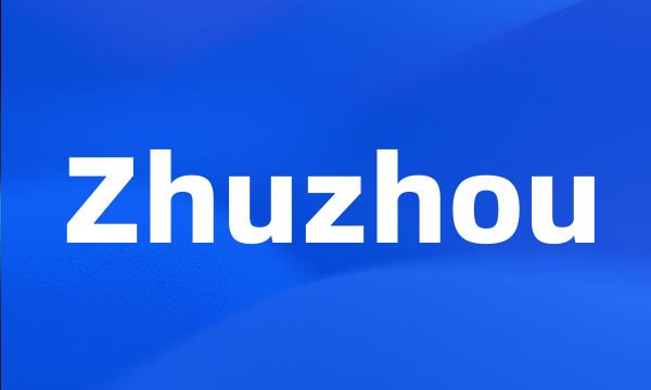 Zhuzhou