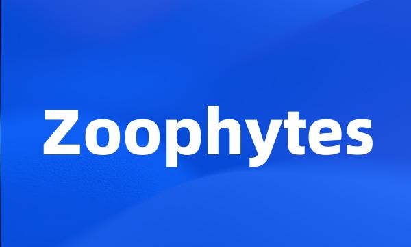 Zoophytes