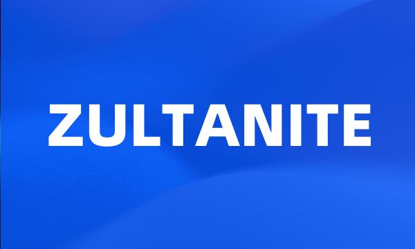 ZULTANITE