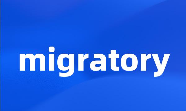 migratory