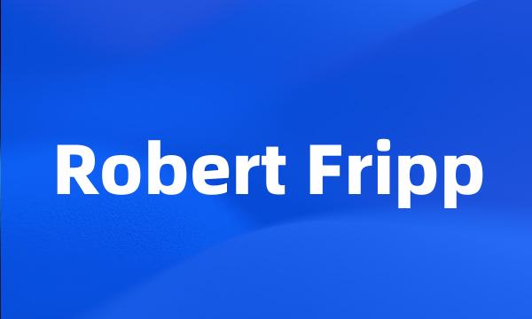 Robert Fripp