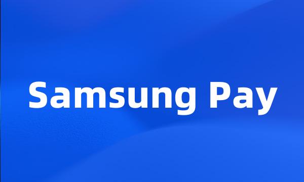 Samsung Pay