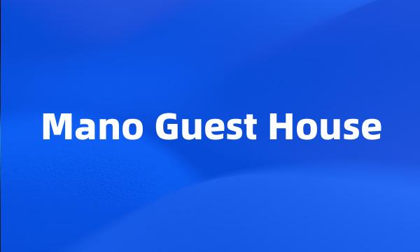 Mano Guest House