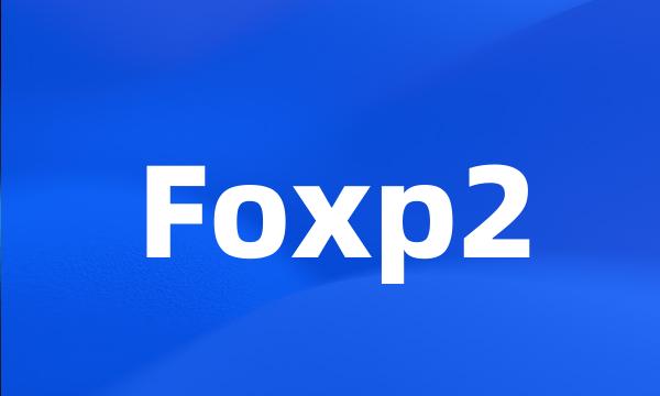 Foxp2