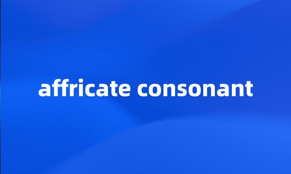 affricate consonant