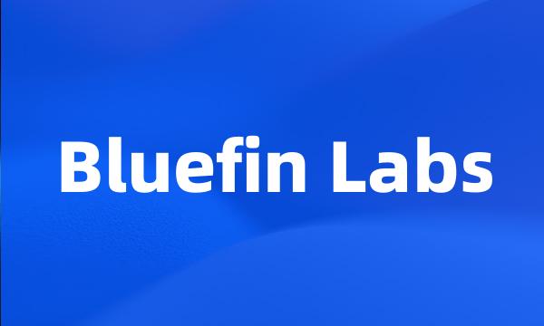 Bluefin Labs