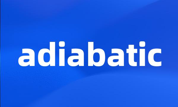 adiabatic