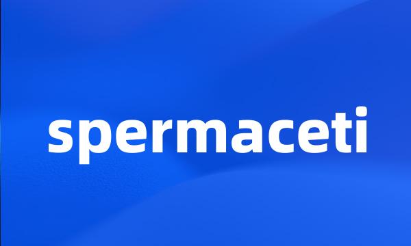 spermaceti