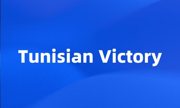 Tunisian Victory