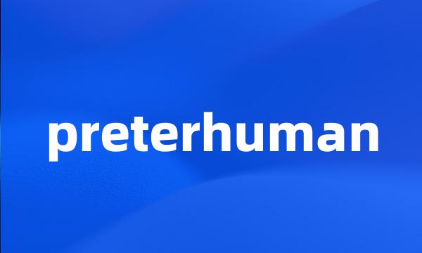 preterhuman