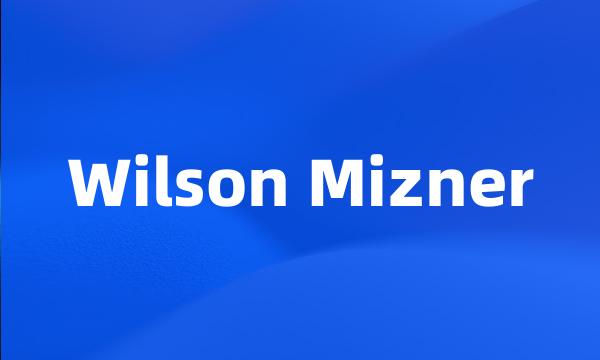 Wilson Mizner