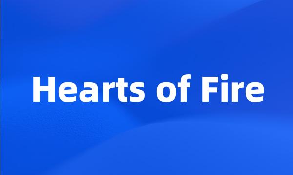 Hearts of Fire