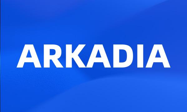 ARKADIA