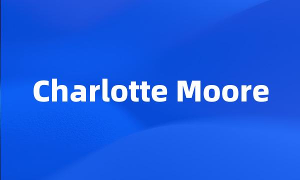 Charlotte Moore