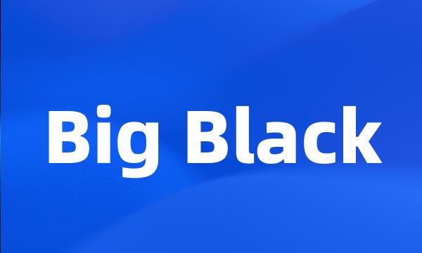 Big Black