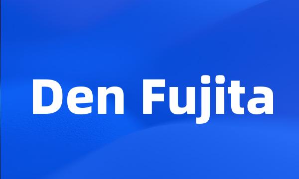 Den Fujita