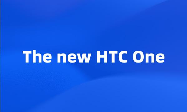 The new HTC One