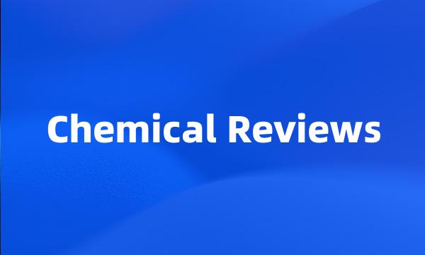 Chemical Reviews