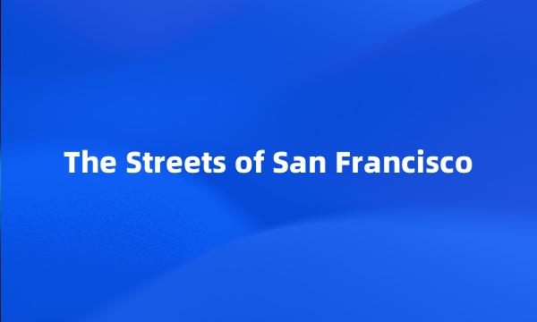 The Streets of San Francisco