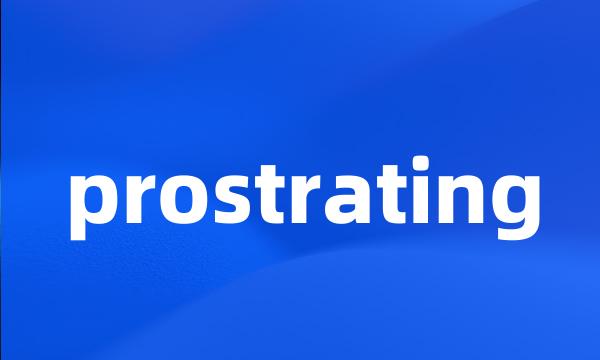 prostrating