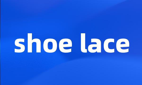 shoe lace