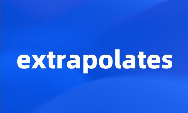 extrapolates