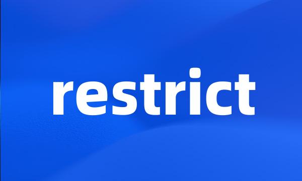 restrict