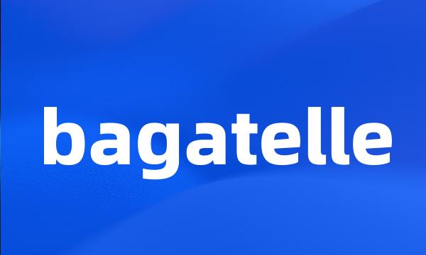 bagatelle