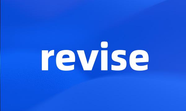 revise