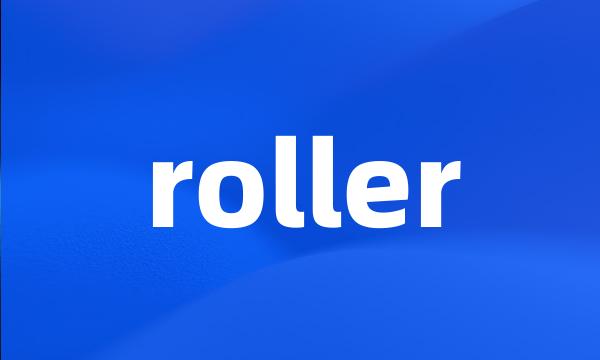 roller