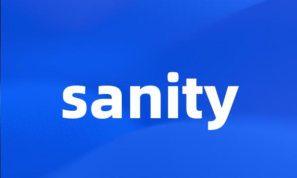 sanity