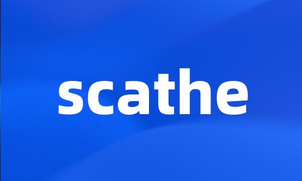 scathe